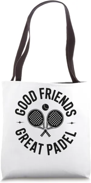 Good Friends Great Padel Padel Sports Athlete Game Players Tote Bag