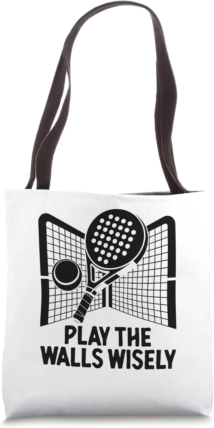 Play The Walls Wisely Padel Sports Athlete Game Players Tote Bag
