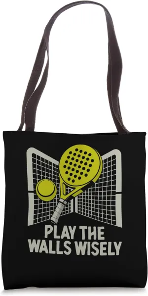 Play The Walls Wisely Padel Sports Athlete Game Players Tote Bag