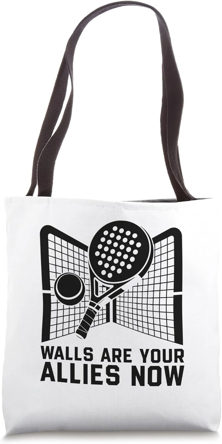 Walls Are Your Allies Now Padel Sports Athlete Game Players Tote Bag