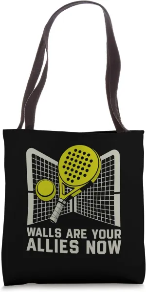 Walls Are Your Allies Now Padel Sports Athlete Game Players Tote Bag